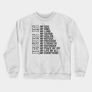 Jesus Is My Everything Crewneck Sweatshirt